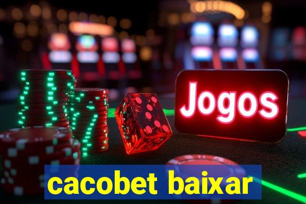 cacobet baixar